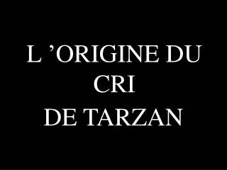 l origine du cri