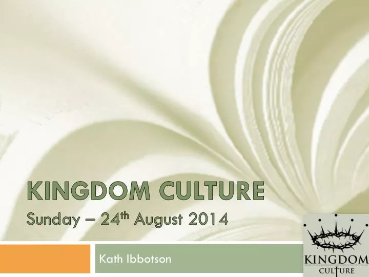 kingdom culture sunday 24 th august 2014