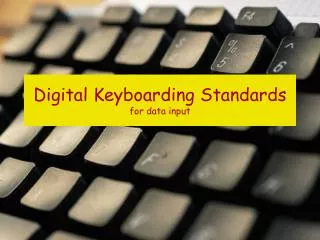 Digital Keyboarding Standards for data input