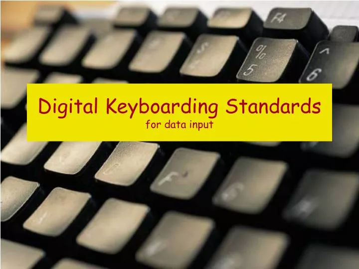 digital keyboarding standards for data input