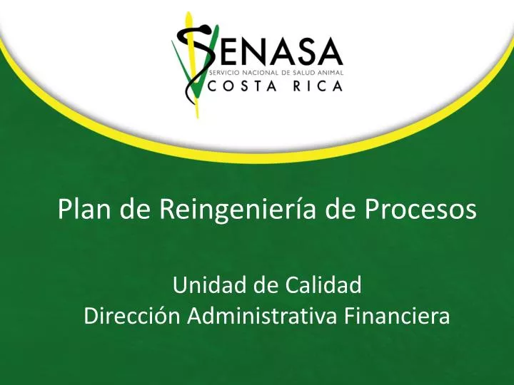 plan de reingenier a de procesos unidad de calidad direcci n administrativa financiera