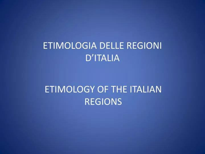 etimologia delle regioni d italia