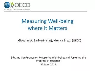 E-Frame Conference on Measuring Well-being and Fostering the Progress of Societies 27 June 2012
