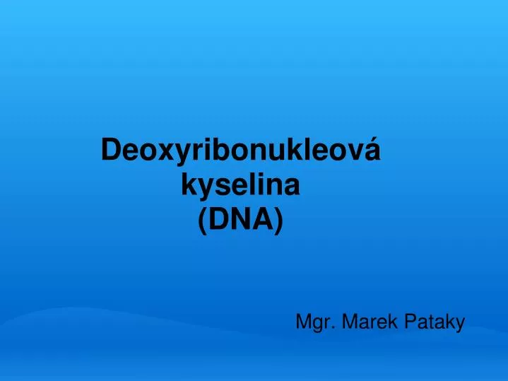 deoxyribonukleov kyselina dna