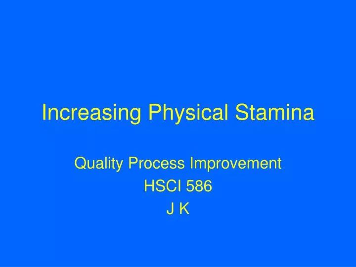 increasing physical stamina