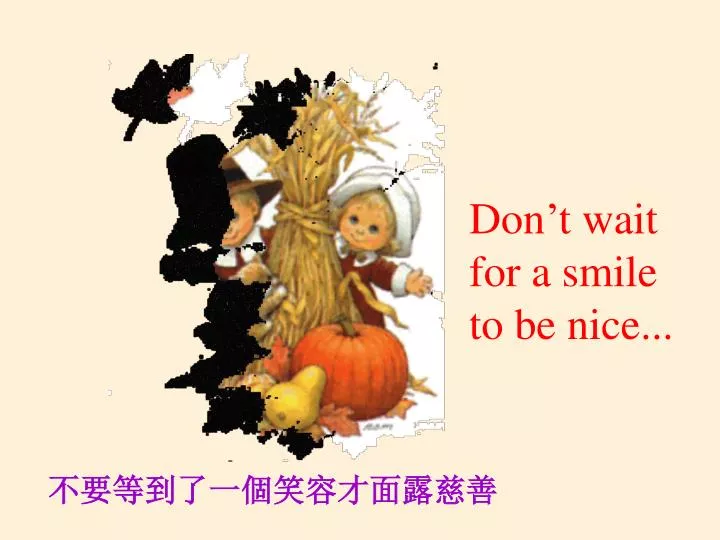 don t wait for a smile to be nice