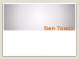 den tance
