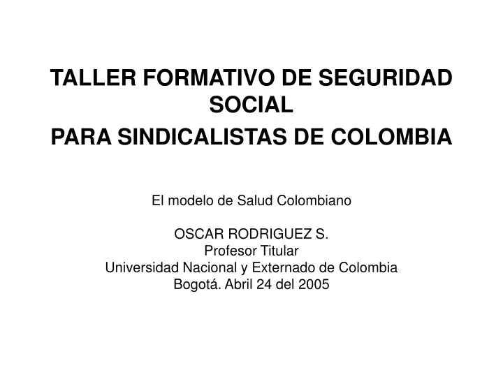 taller formativo de seguridad social para sindicalistas de colombia