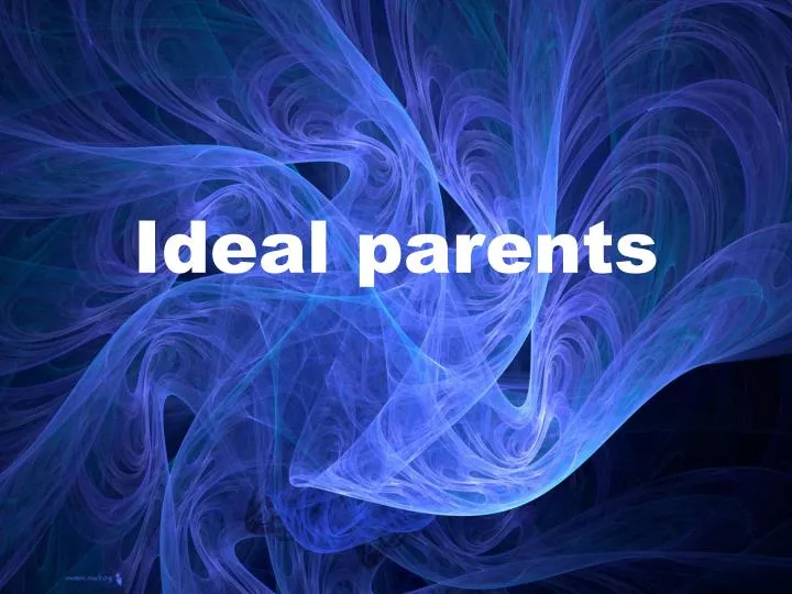 ideal parents
