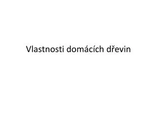 vlastnosti dom c ch d evin