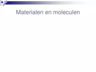 materialen en moleculen