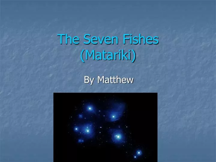 the seven fishes matariki