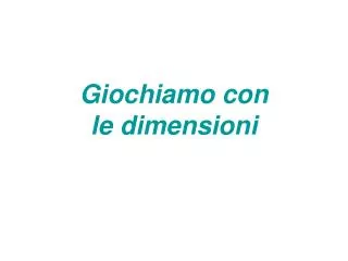 giochiamo con le dimensioni
