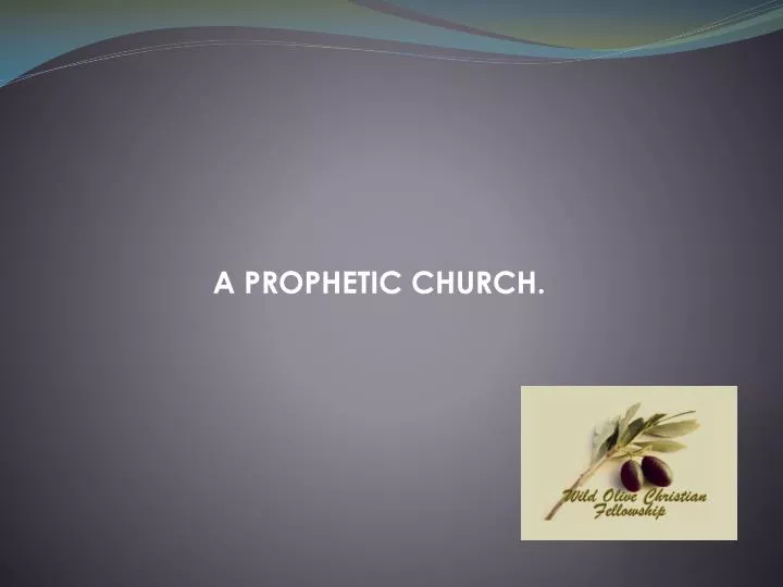 a prophetic church