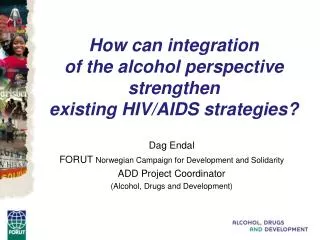 How can integration of the alcohol perspective strengthen existing HIV/AIDS strategies?