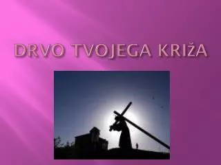 drvo tvojega kri a