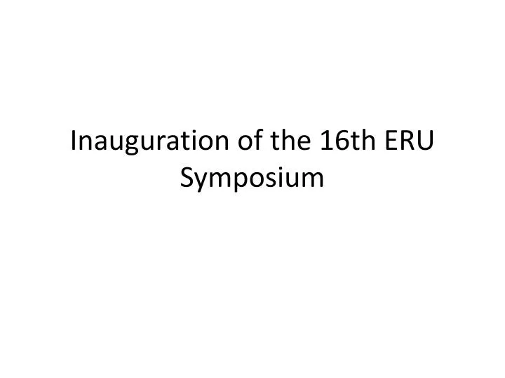 inauguration of the 16th eru symposium