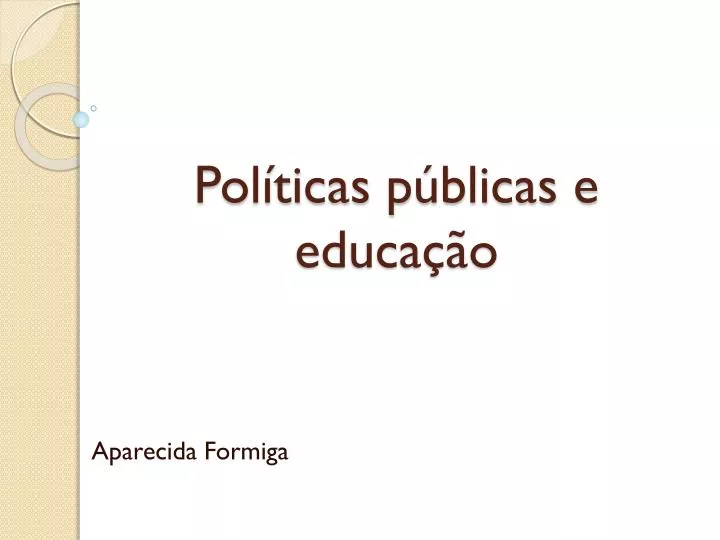 AULA 01 - POLÍTICAS PÚBLICAS DE EDUCAÇÃO.ppt