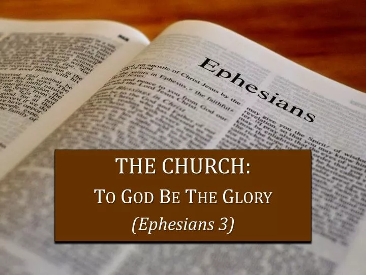 the church to god be the glory ephesians 3