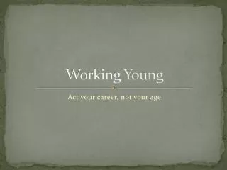 Working Young