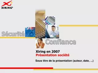 xiring en 2007 pr sentation soci t