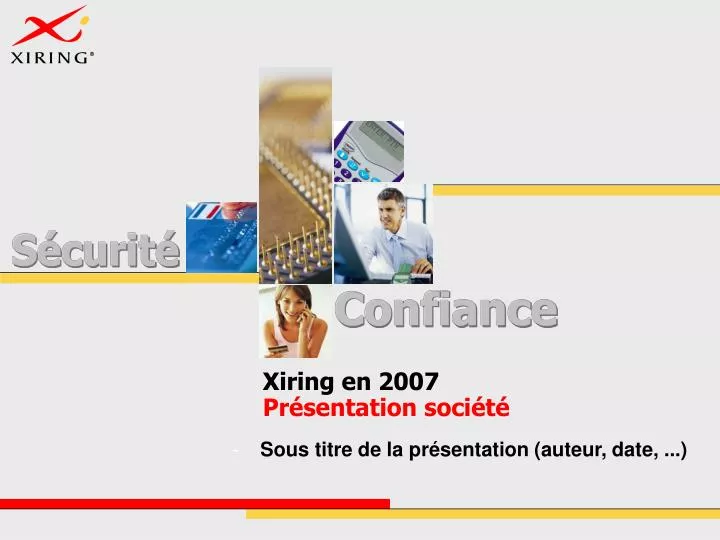 xiring en 2007 pr sentation soci t