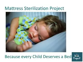 Mattress Sterilization Project Because every Child Deserves a Bed