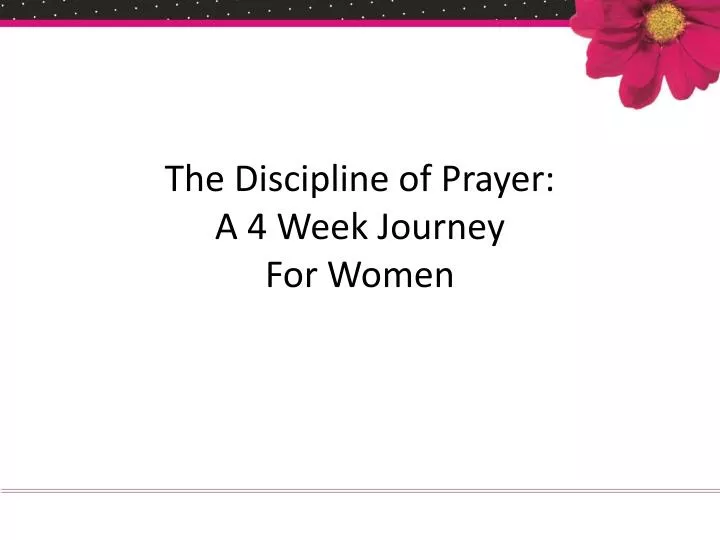 the discipline of prayer a 4 week journey for women