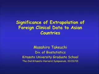 Significance of Extrapolation of Foreign Clinical Data to Asian Countries