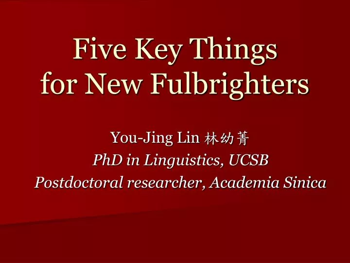 five key things for new fulbrighters