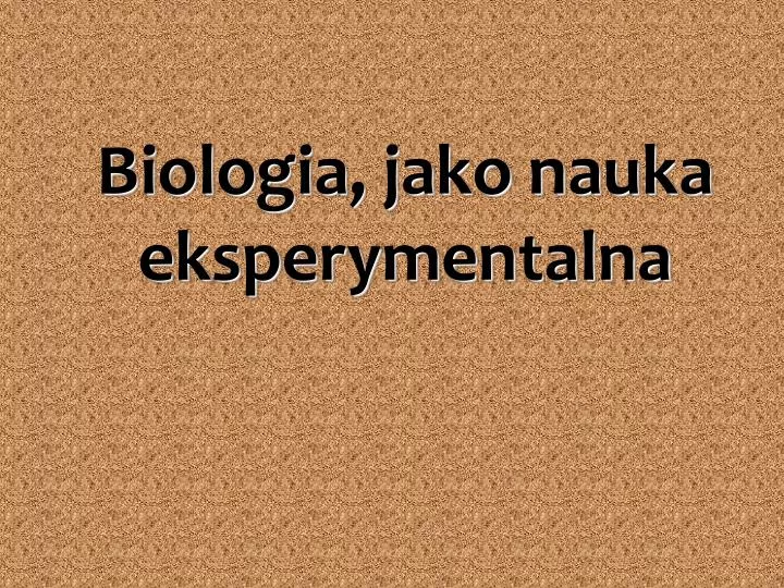 biologia jako nauka eksperymentalna