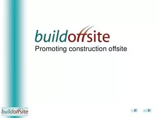 Promoting construction offsite