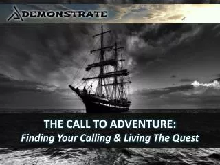 THE CALL TO ADVENTURE: Finding Your Calling &amp; Living The Quest