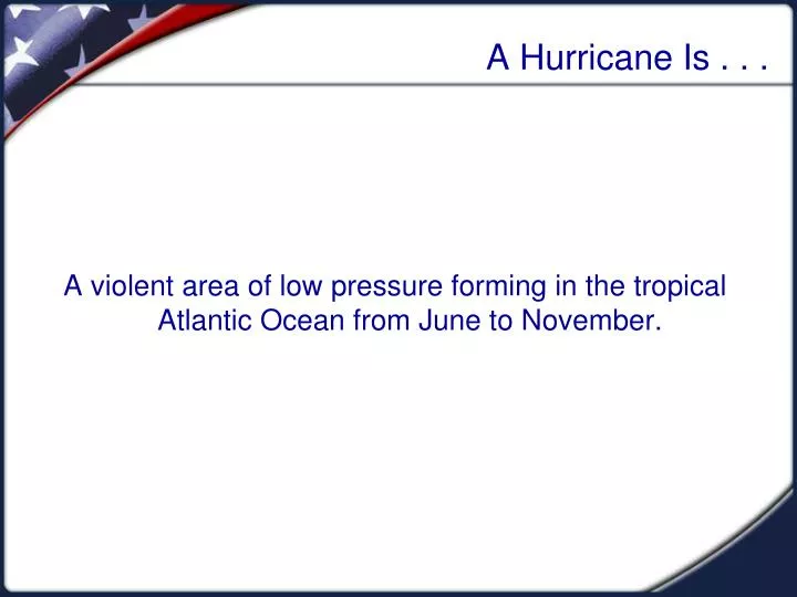 a hurricane is