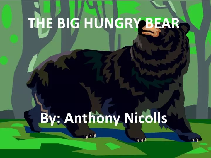 the big hungry bear by anthony nicolls