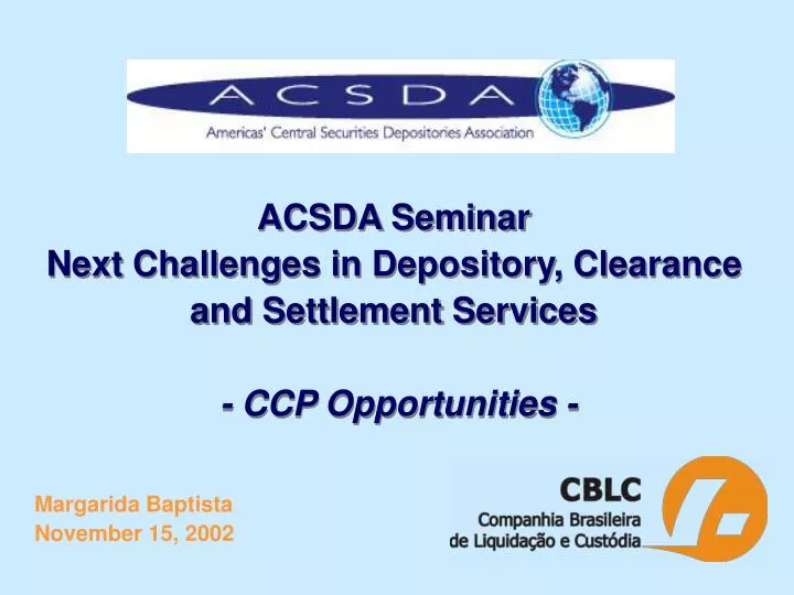 acsda seminar next challenges in depository clearance and settlement services ccp opportunities