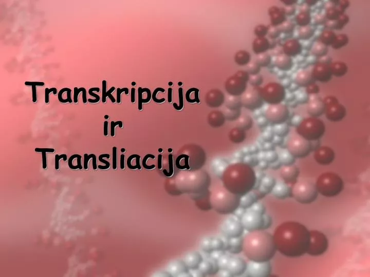 transkripcija ir transliacija