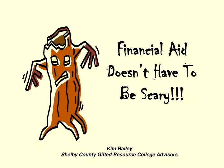 financial aid doesn t have to be scary