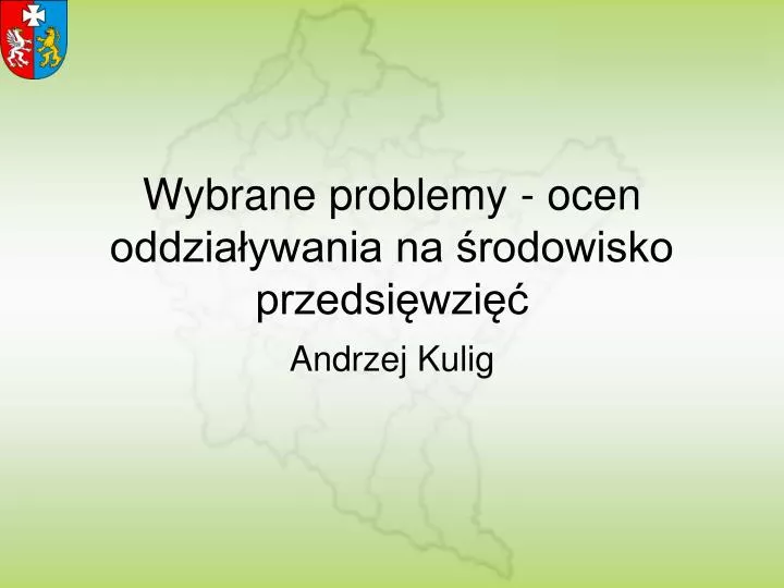 wybrane problemy ocen oddzia ywania na rodowisko przedsi wzi