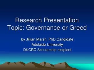 Research Presentation Topic: Governance or Greed