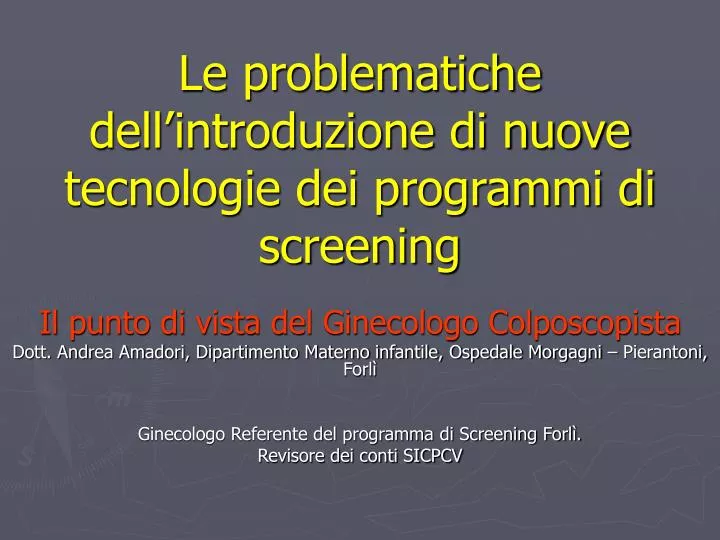 le problematiche dell introduzione di nuove tecnologie dei programmi di screening