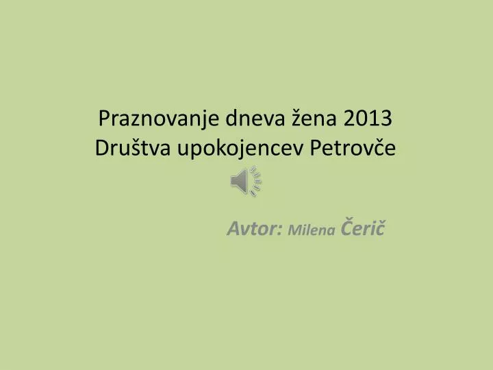 praznovanje dneva ena 2013 dru tva upokojencev petrov e