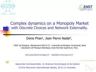 Complex dynamics on a Monopoly Market with Discrete Choices and Network Externality .