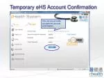Temporary eHS Account Confirmation - slide 1