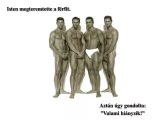 isten megteremtette a f rfit
