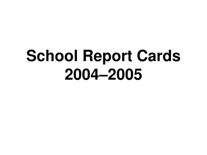 school report cards 2004 2005