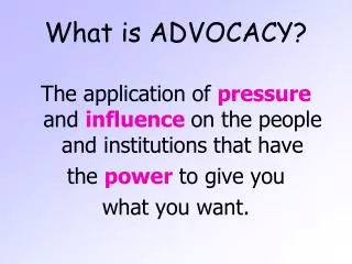 What is ADVOCACY?