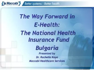 The Way Forward in E-Health: The National Health Insurance Fund Bulgaria Presented by