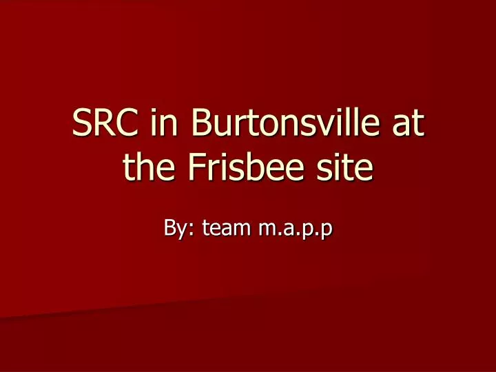 src in burtonsville at the frisbee site
