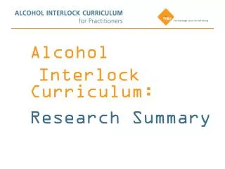 Alcohol Interlock Curriculum: Research Summary
